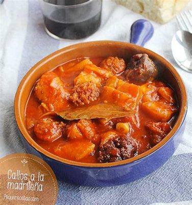  Callos a la Madrileña - En Smaskig Och Hjärtlig Köttgryta Fylld Med Värmande Kryddor!